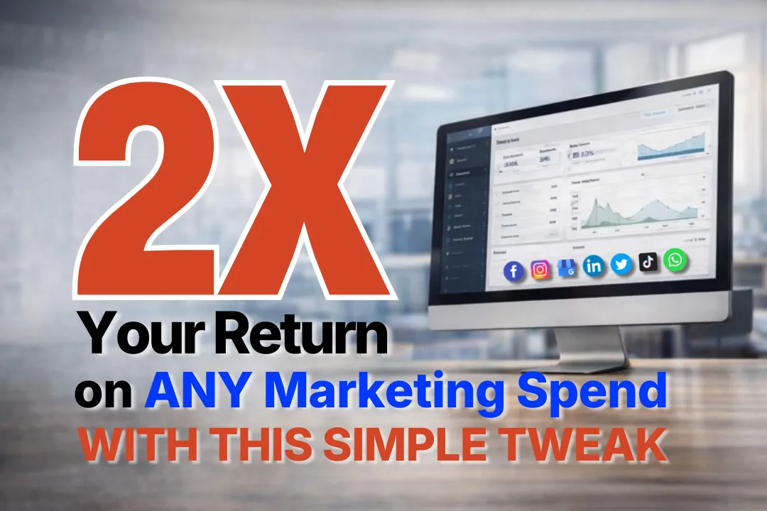 2X ROI - Double Your Return on ANY Marketing Spend