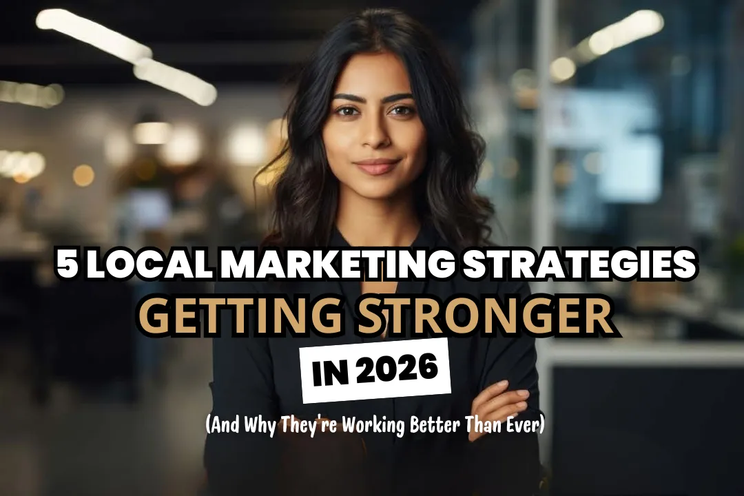 5 Local Marketing Strategies Getting Stronger in 2026