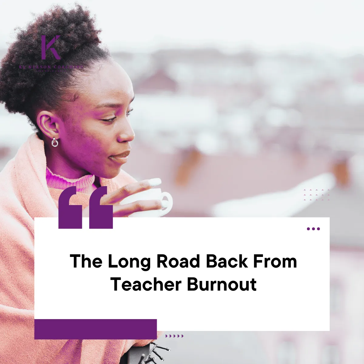 The Long Road Back From Teacher Burnout