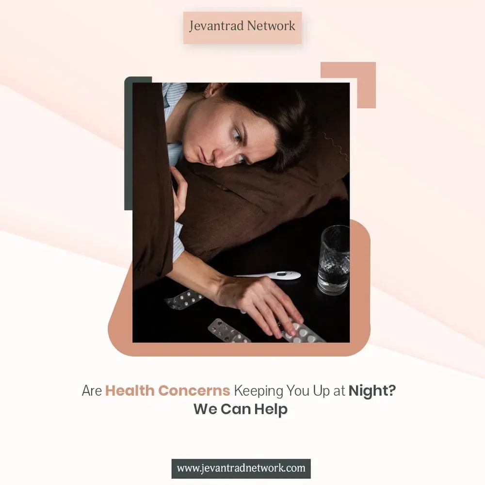 Are Health concerns keeping you up at night? We can help you.