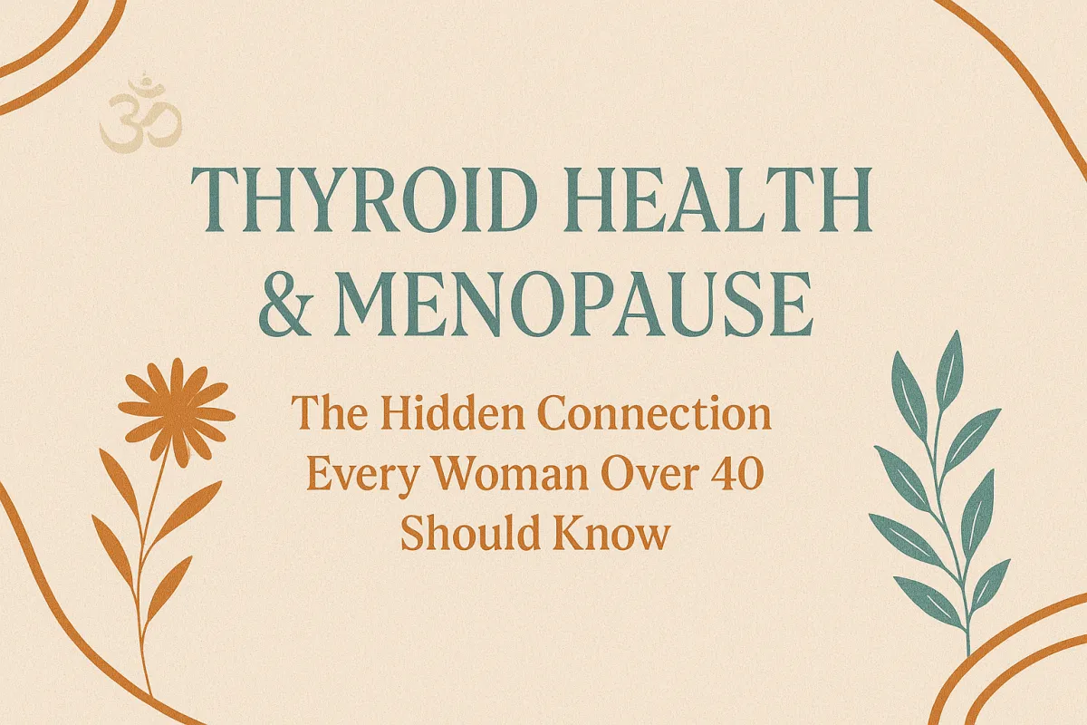 Thyroid vs Menopause hidden connection