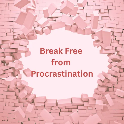 Why You Procrastinate (and 3 Ways to Break Free Today)