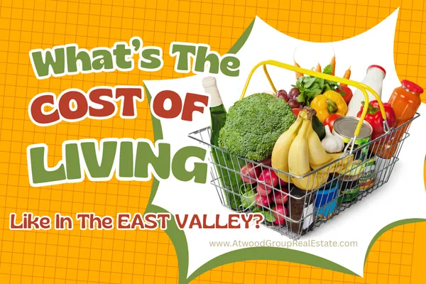 What's The Cost of Living in The East Valley?