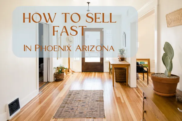 How To Sell Fast In Phoenix Arizona
