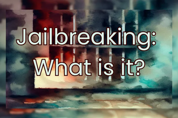 Jailbreaking: What is it?
