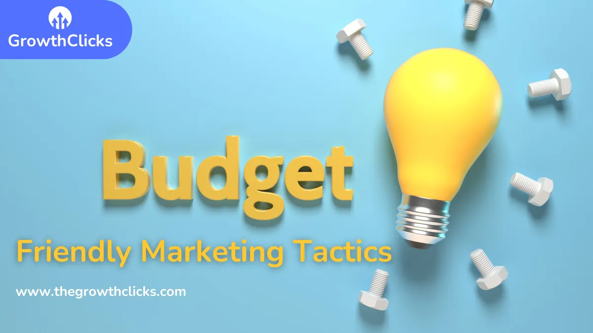 budget_friend_marketing_tactics_growth_clicks