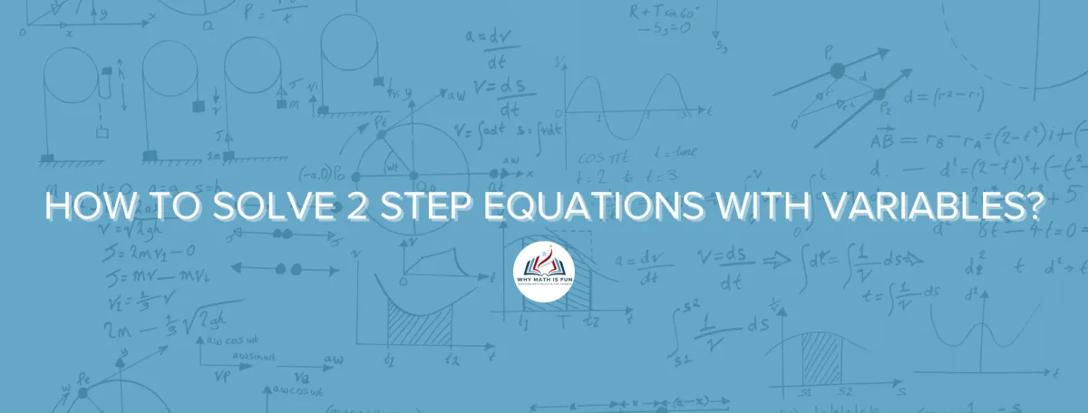 How to Solve 2 Step Equations with Variables