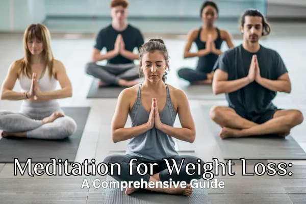 A Guide to Meditation for Weight Loss