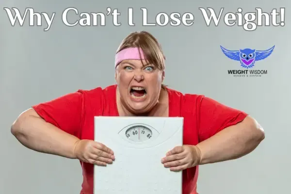 Why Can't I Lose Weight?