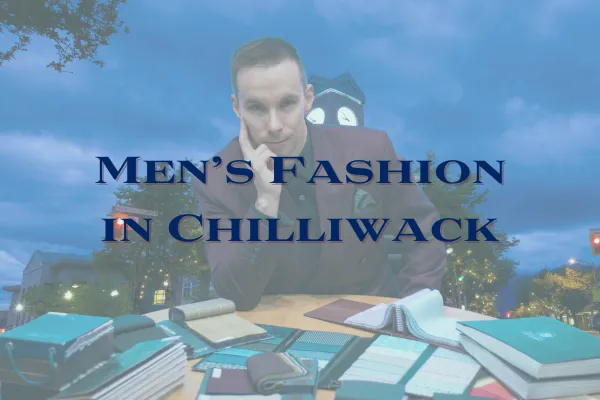 Men's fashion, custom suits, professional clothing and shoes in Chilliwack