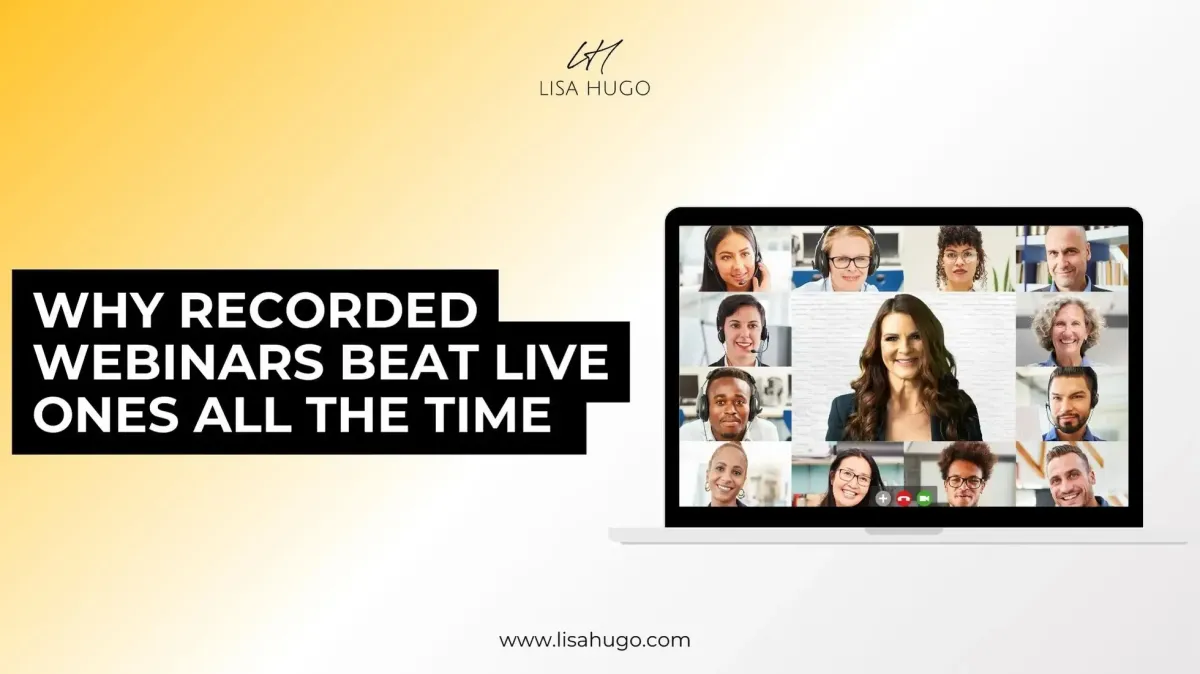 Why Recorded Webinars Beat Live Ones Every Time