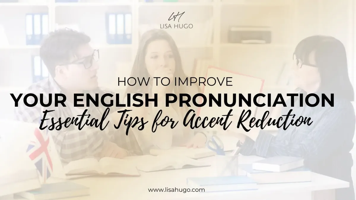 How To Improve Your English Pronunciation? Accent Tips