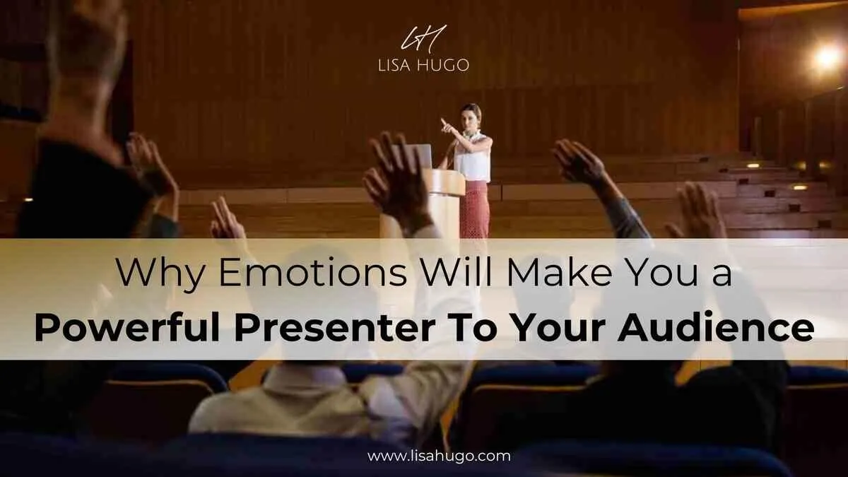 Why Emotions Will Make You a Powerful Presenter?