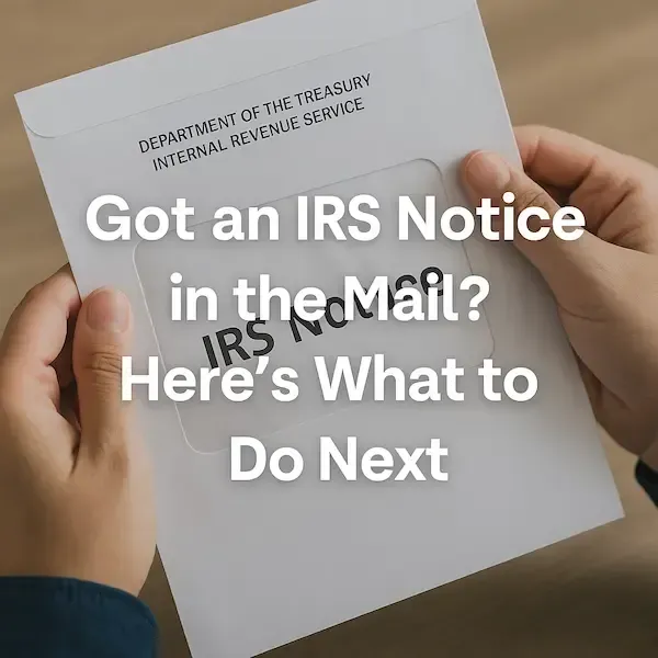Got an IRS Notice in the Mail? Here’s What to Do Next