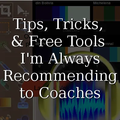 Text overlay about tips and free tools for coaches on a blurred computer interface background