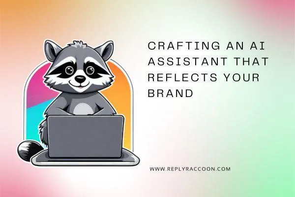 Crafting an AI Assistant That Reflects Your Brand