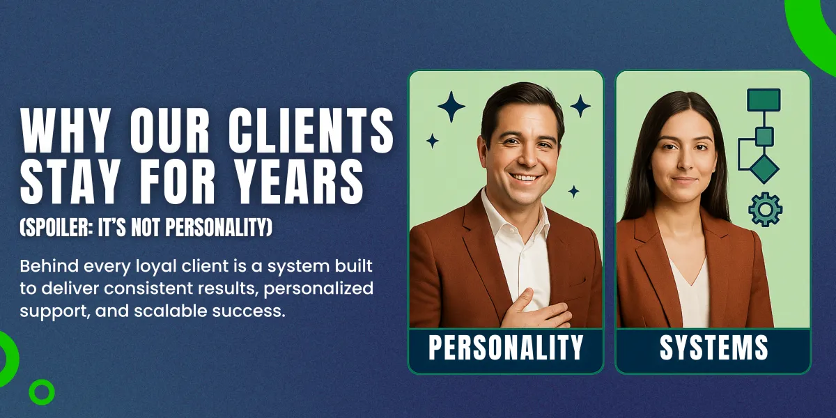 A client staying loyal due to streamlined, intelligent business systems and support frameworks.