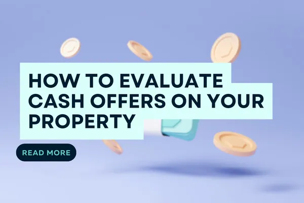 How to Evaluate Cash Offers on Your Property