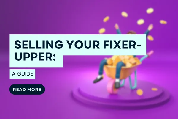 Selling Your Fixer-Upper: A Guide