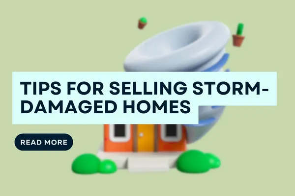 Tips for Selling Storm-Damaged Homes