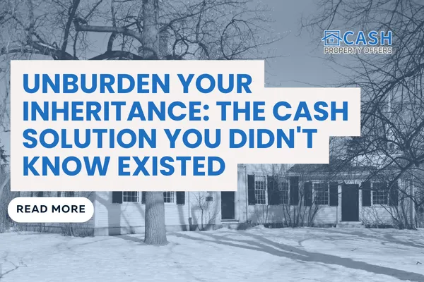 Turning Your Inherited Property Into Cash