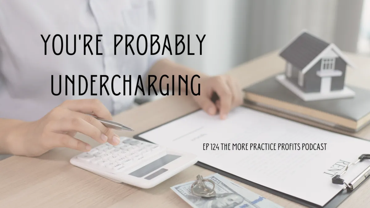 You're Probably Undercharging