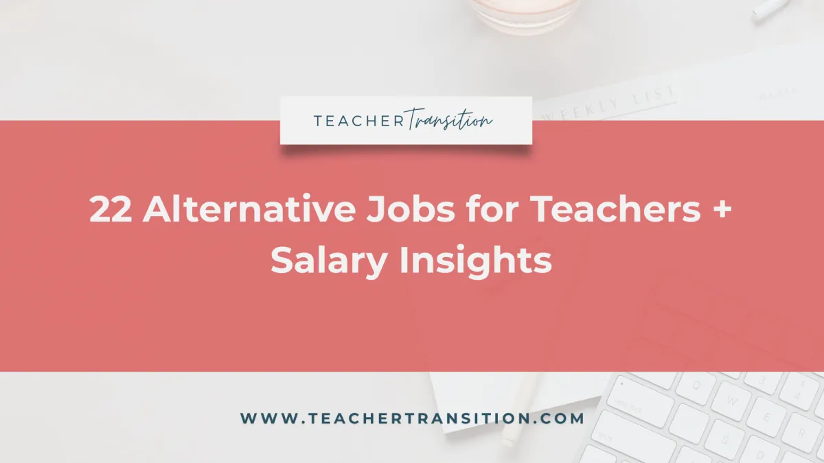 22 Alternative Jobs for Teachers | TeacherTransition