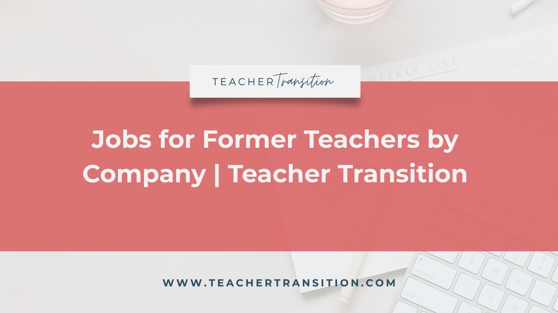 Jobs for Former Teachers by Company | Teacher Transition