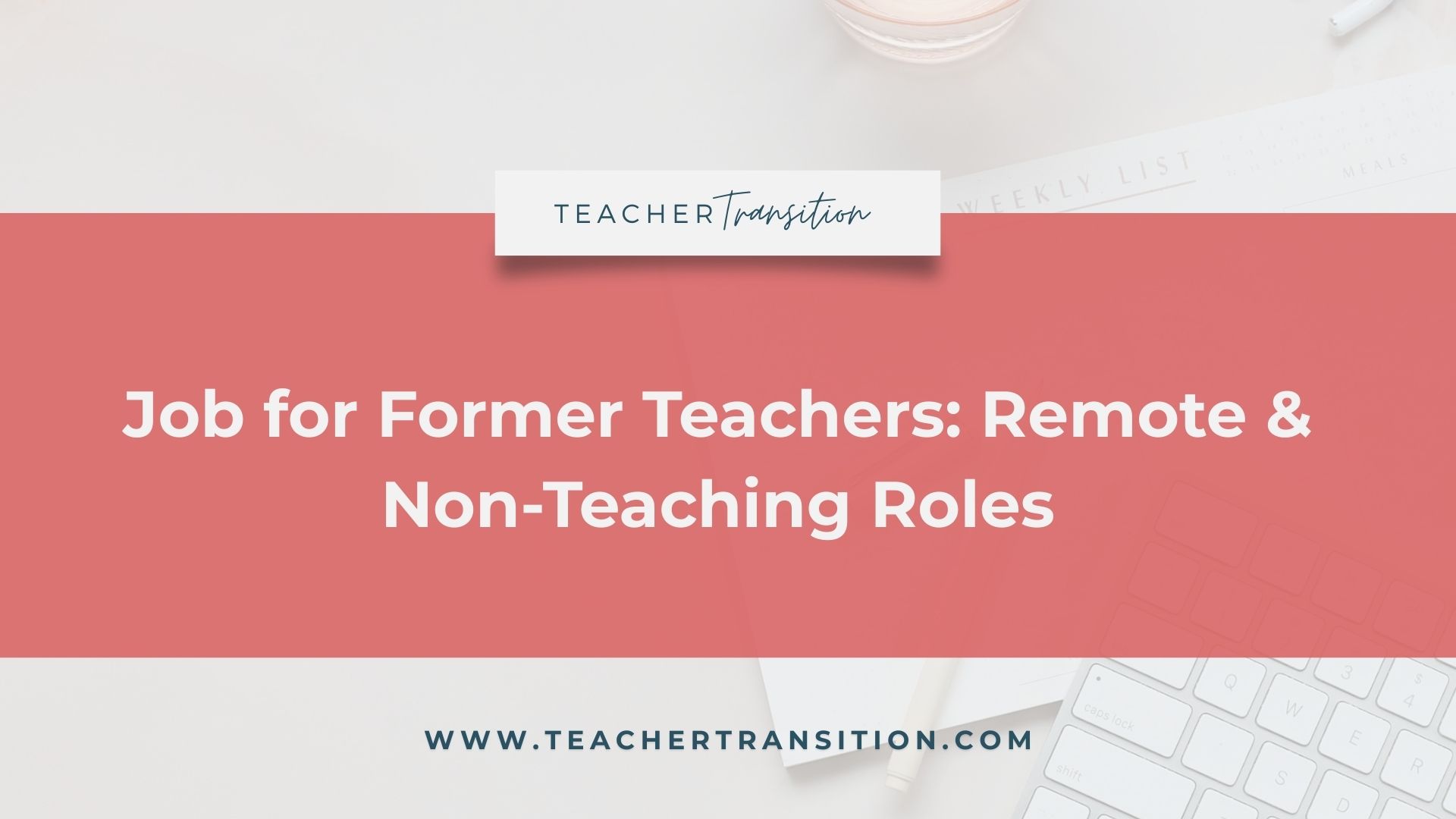 Job for Former Teachers: Remote & Non-Teaching Roles