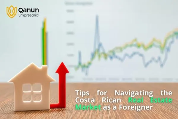 Tips for Navigating the Costa Rican Real Estate Market as a Foreigner