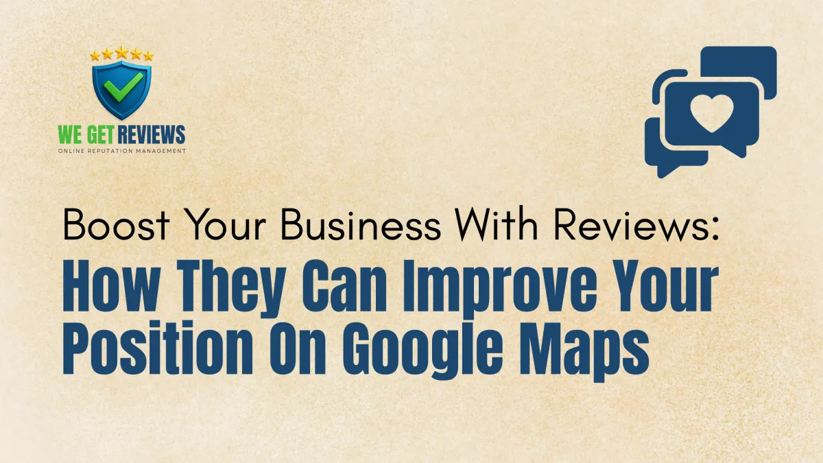 Boost Your Business with Reviews: How They Can Improve Your Position on Google Maps