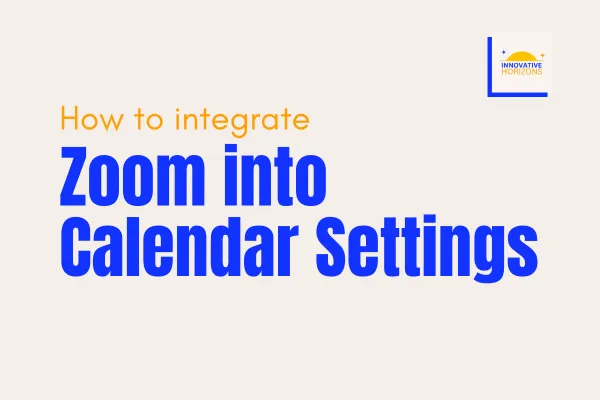 Integrating Zoom with Innovative Horizons Calendars
