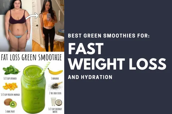 Best Green Smoothies for Fast Weight Loss