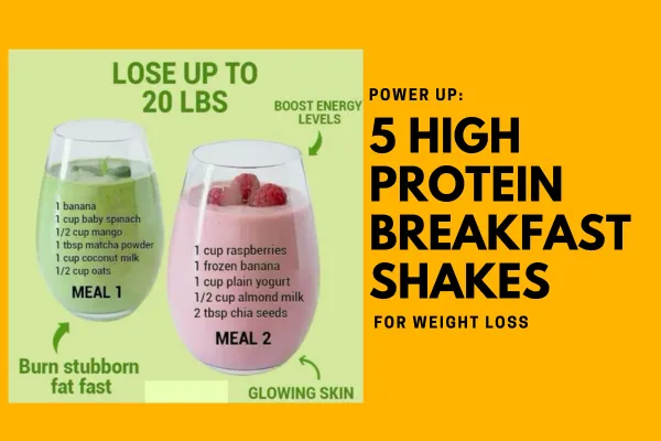 5 High Protein Breakfast Shakes for Weight Loss