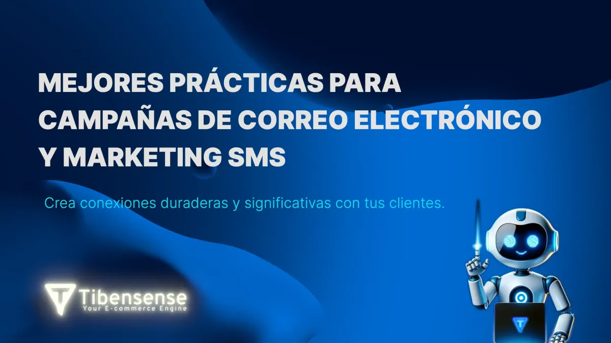 Mejores prácticas para campañas de correo electrónico y marketing SMS.