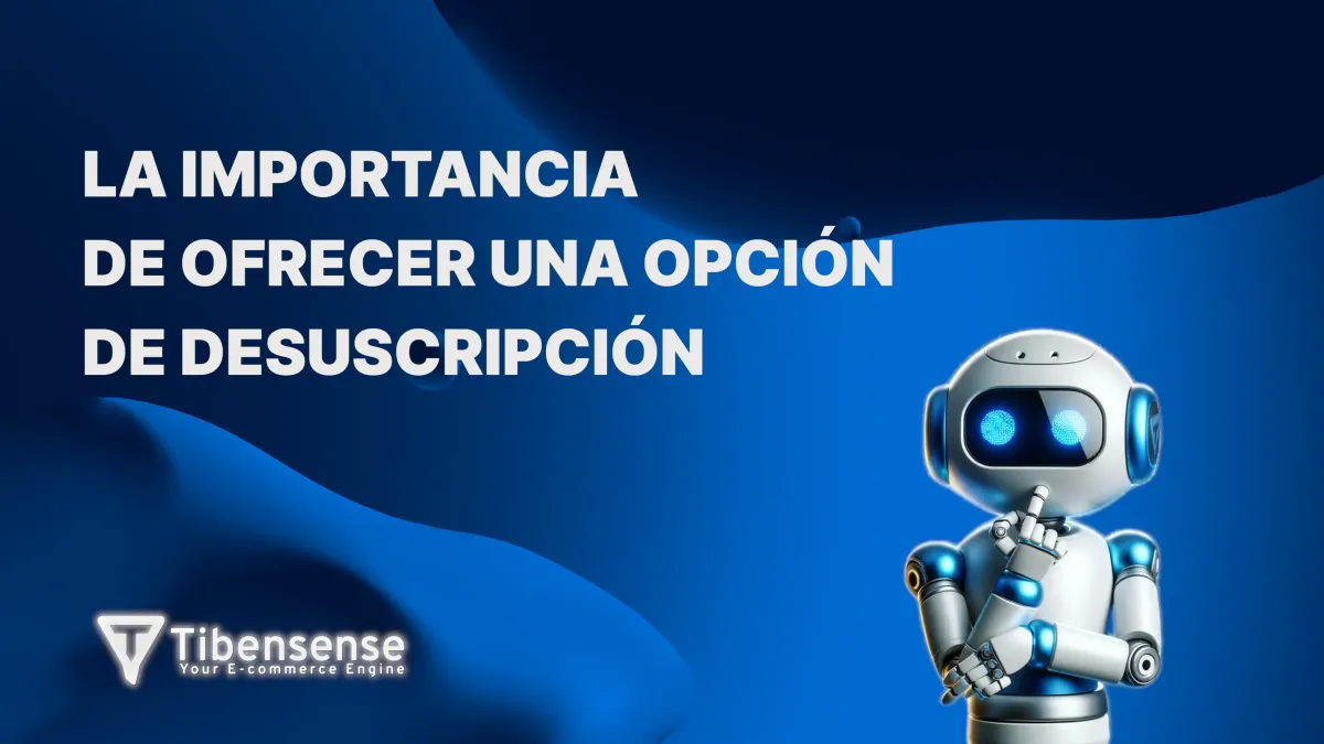 La Importancia de Ofrecer una Opción de Desuscripción