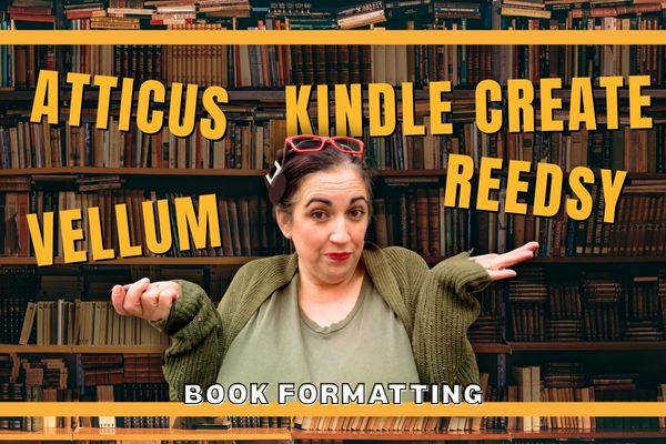 Atticus, Kindle Create, Vellum, Reedsy book formatting with Carolyn Choate shrugging