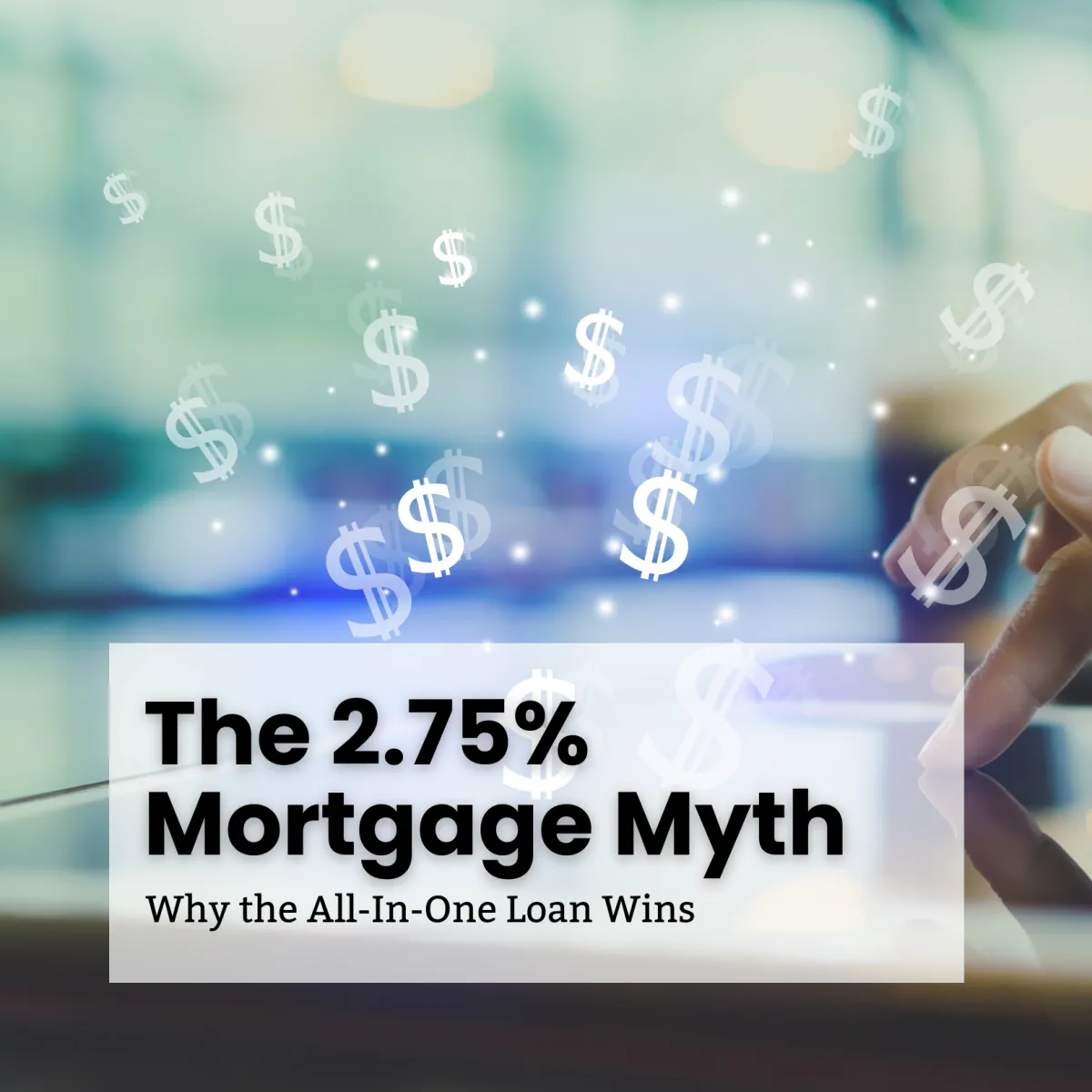 2.75% Isn’t Always the Best Deal: The Truth About Mortgages