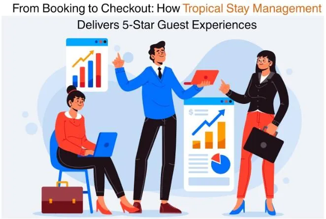 How Tropical Stay Management Delivers 5-Star Stays
