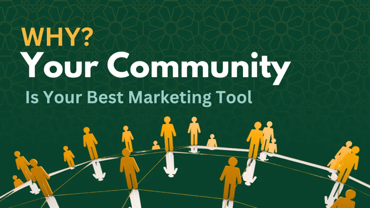 Your Community Is Your Best Marketing Tool
