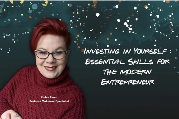Investing in Yourself: Essential Skills for the Modern Entrepreneur