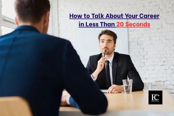 How to Talk About Your Career in Less Than 20 Seconds