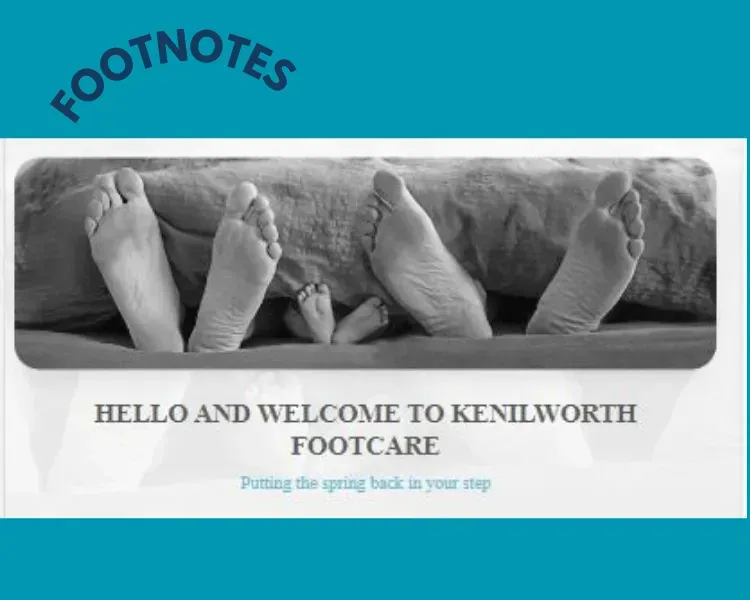 Footnotes - the monthly newsletter for Kenilworth Footcare