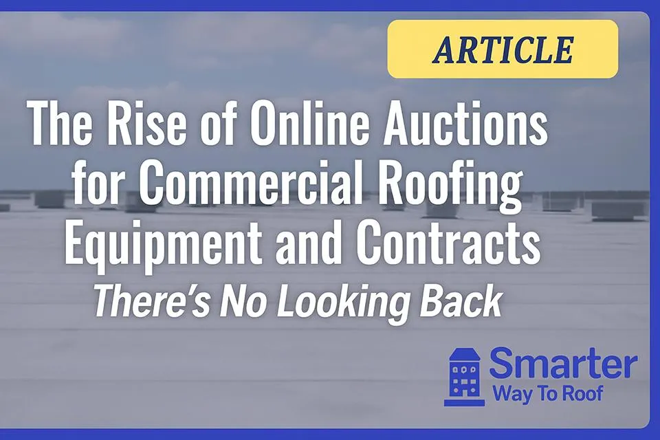 The Rise of Online Auctions for Commercial Roofing Equipment and Contracts: There’s No Looking Back