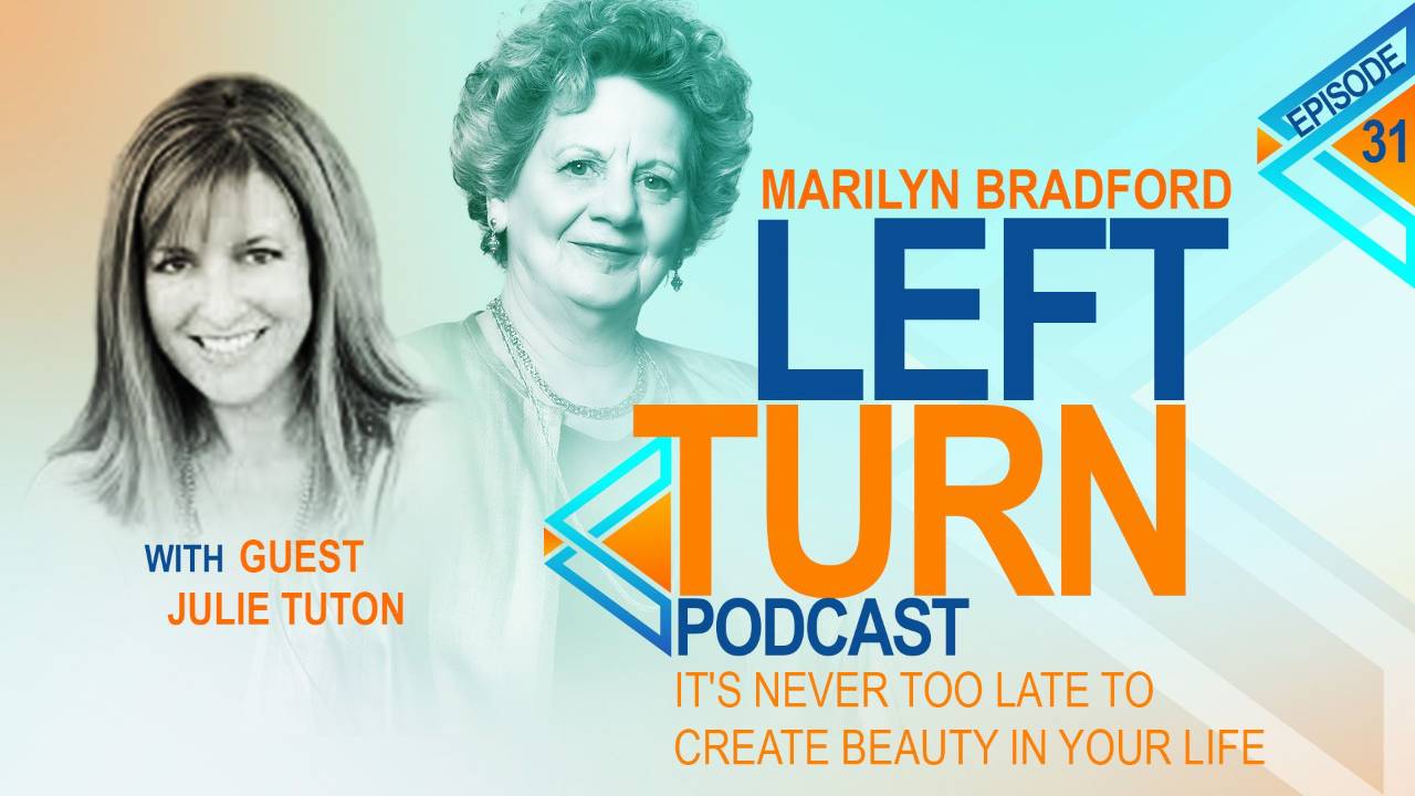 It's Never Too Late To Create Beauty In Your Life with Julie Tuton