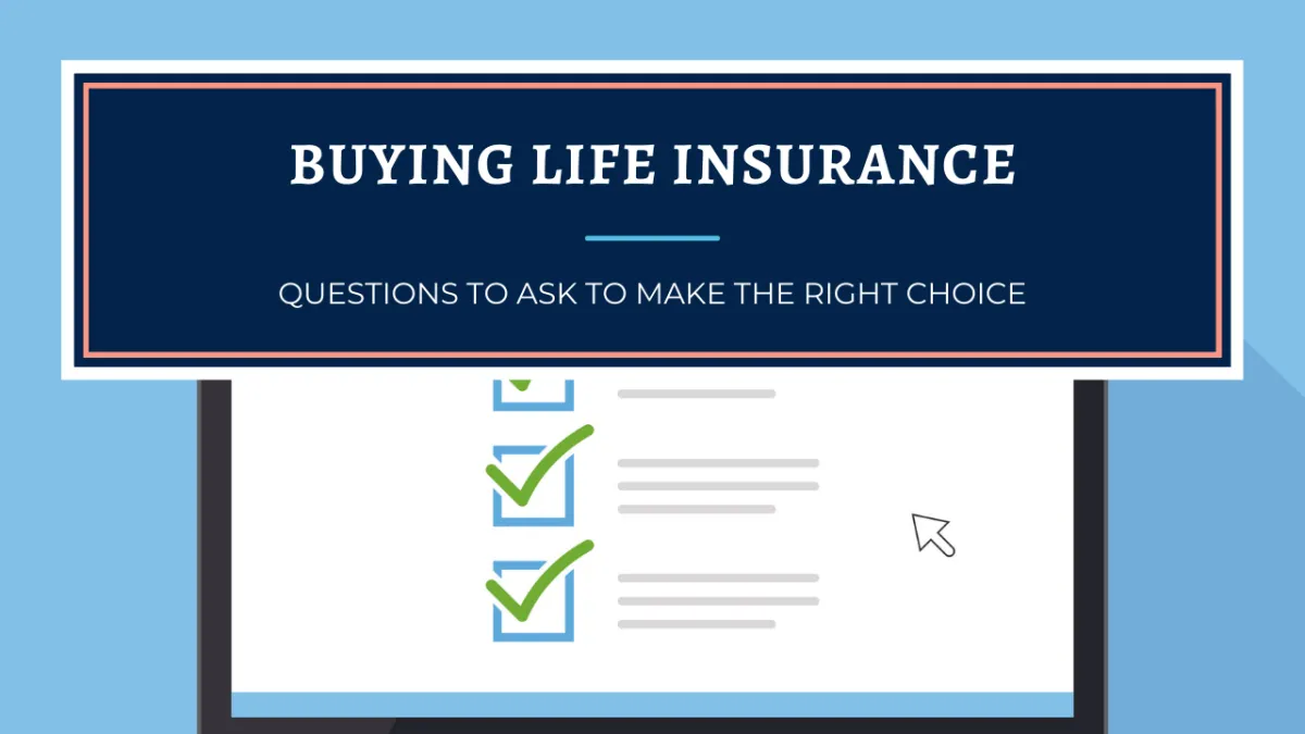 9 Questions to Ask Before Buying Life Insurance