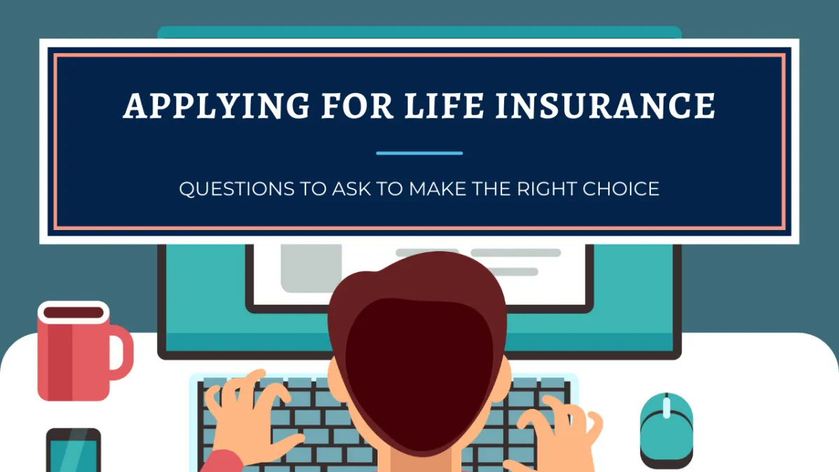 11 Questions to Ask Before Applying for Life Insurance