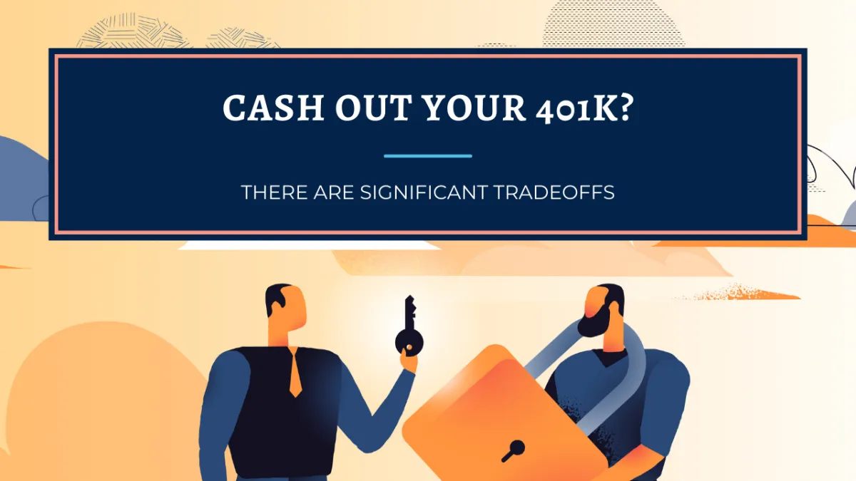 Should You Cash Out Your 401(k)?