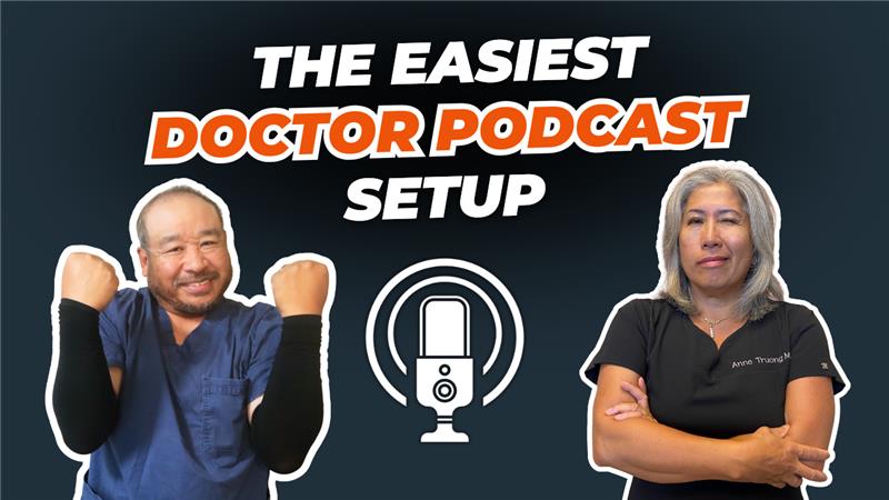 How Doctors Can Start a Podcast in 24hrs