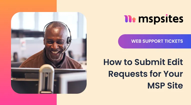 Done For You Web Support: How to Submit Edit Requests for Your MSP Site